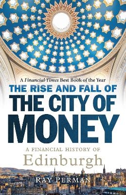 The Rise and Fall of the City of Money - Ray Perman