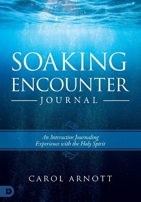 Soaking Encounter Journal - Carol Arnott