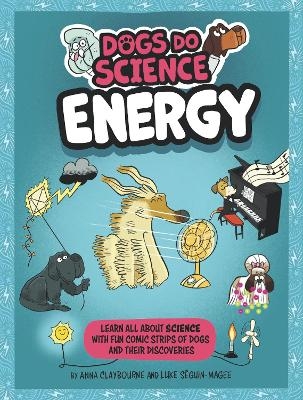 Dogs Do Science: Energy - Anna Claybourne