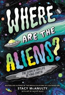 Where Are the Aliens? - Stacy McAnulty