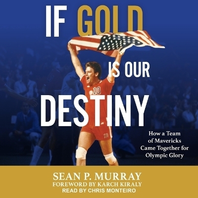 If Gold Is Our Destiny - Sean P Murray