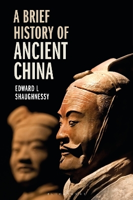 A Brief History of Ancient China - Edward L Shaughnessy