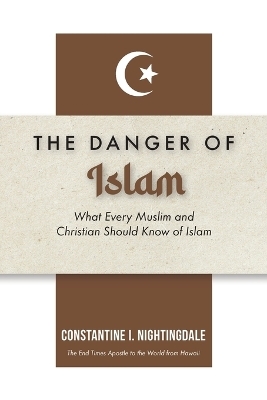 Dangers of Islam - Constantine I Nightingdale