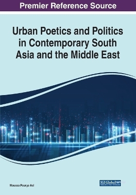 Urban Poetics and Politics in Contemporary South Asia and the Middle East - 