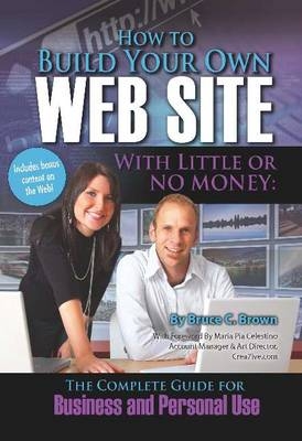 How to Build Your Own Website With Little or No Money -  Bruce Brown