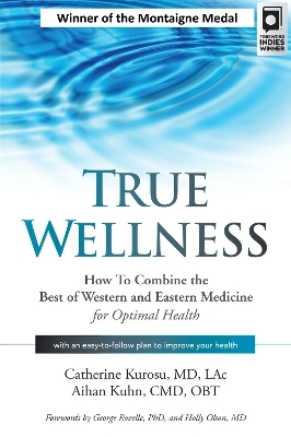 True Wellness - Catherine Kurosu, Dr. Aihan Kuhn