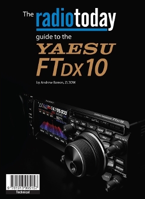 RADIOTODAY GUIDE TO THE YAESU FTDX10 - Andrew Barron