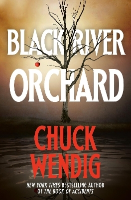 Black River Orchard - Chuck Wendig