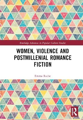 Women, Violence and Postmillennial Romance Fiction - Emma Roche