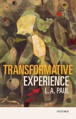 Transformative Experience - L. A. Paul