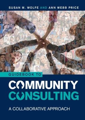 Guidebook to Community Consulting - Susan M. Wolfe, Ann Webb Price