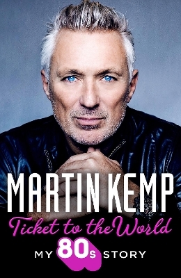 Ticket to the World - Martin Kemp