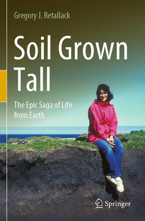 Soil Grown Tall - Gregory J. Retallack