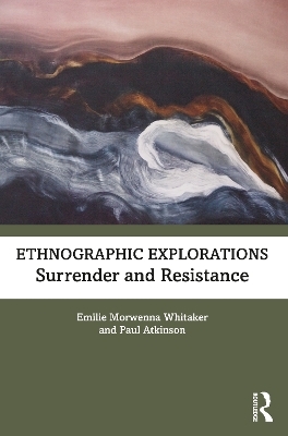 Ethnographic Explorations - Emilie Morwenna Whitaker, Paul Atkinson