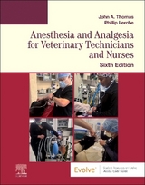 Anesthesia and Analgesia for Veterinary Technicians and Nurses - Thomas, John; Lerche, Phillip