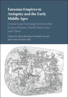 Eurasian Empires in Antiquity and the Early Middle Ages - 