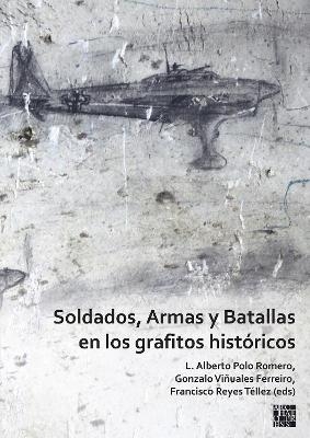 Soldados, Armas y Batallas en los grafitos históricos - 