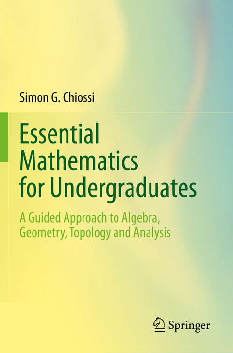 Essential Mathematics for Undergraduates - Simon G. Chiossi