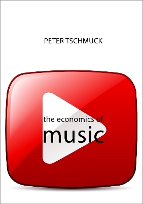 The Economics of Music - Professor Peter Tschmuck