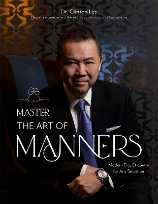 Master the Art of Manners - Dr. Clinton Lee