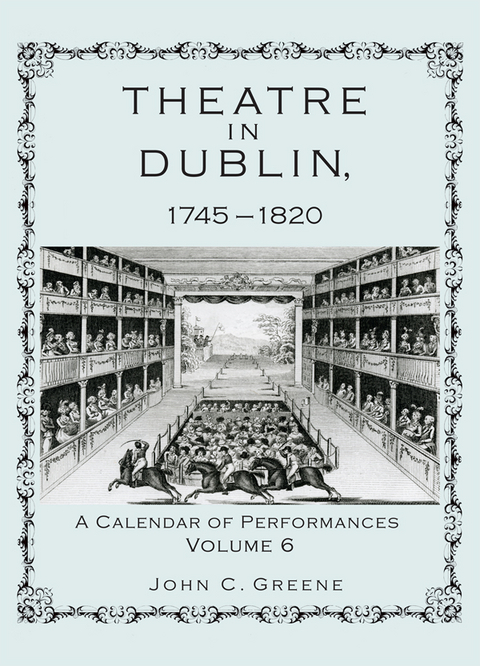 Theatre in Dublin, 1745-1820 -  John C. Greene