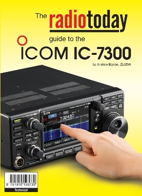 RADIO TODAY GUIDE TO THE ICOM IC-7300 - Andrew Barron