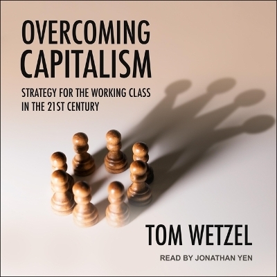 Overcoming Capitalism - Tom Weitzel