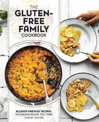 The Gluten-Free Family Cookbook - Lindsay Cotter