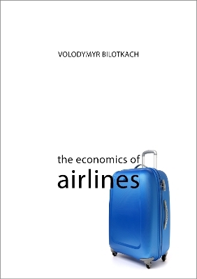 The Economics of Airlines - Professor Volodymyr Bilotkach