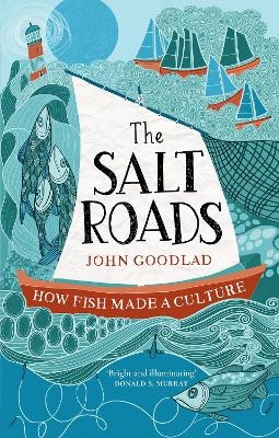 The Salt Roads - John Goodlad