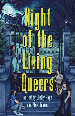 Night of the Living Queers - Kalynn Bayron, Vanessa Montalban, Rebecca Kim Wells, Kosoko Jackson, Trang Thanh Tran