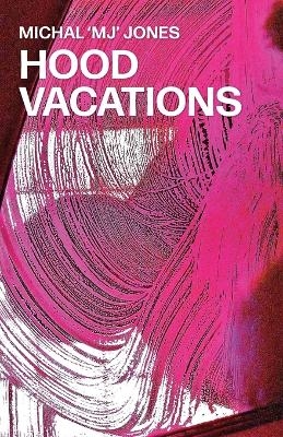 Hood Vacations - Michal Mj Jones