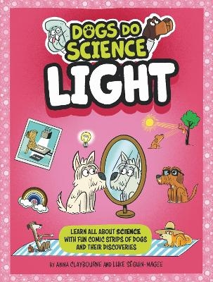 Dogs Do Science: Light - Anna Claybourne