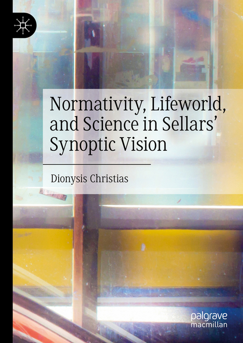 Normativity, Lifeworld, and Science in Sellars’ Synoptic Vision - Dionysis Christias