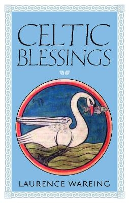 Celtic Blessings - Laurence Wareing