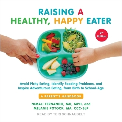 Raising a Healthy, Happy Eater - Melanie Potock, Nimali Fernando