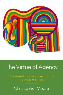The Virtue of Agency - Christopher Moore