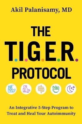 The Tiger Protocol - Akil Palanisamy MD