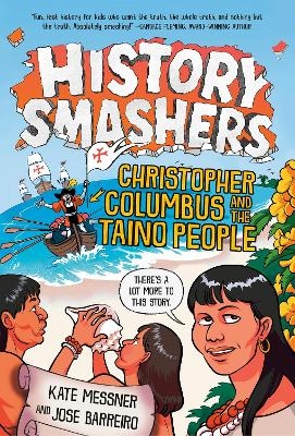 History Smashers: Christopher Columbus and the Taino People - Kate Messner, Jose Barreiro