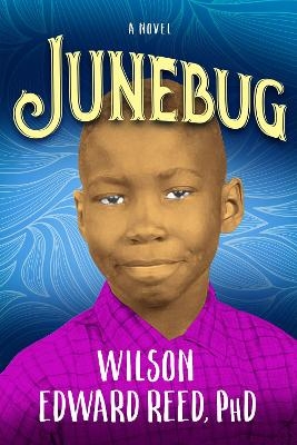 Junebug - Wilson Edward Reed