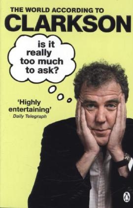 Is It Really Too Much To Ask? -  Jeremy Clarkson