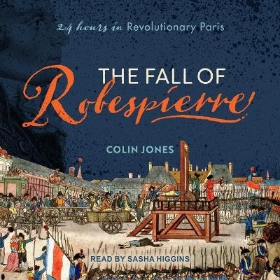 The Fall of Robespierre - Colin Jones