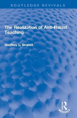 The Realization of Anti-Racist Teaching - Godfrey L. Brandt
