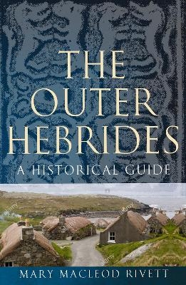 The Outer Hebrides - Mary MacLeod Rivett