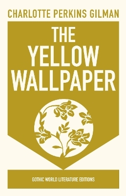 The Yellow Wallpaper - Charlotte Perkins Gilman