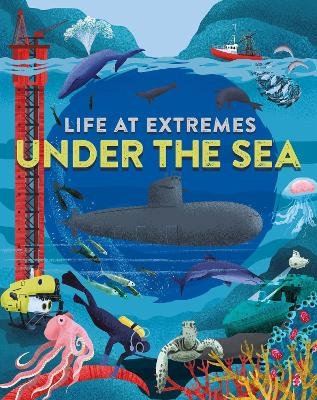 Life at Extremes: Under the Sea - Josy Bloggs
