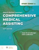 Study Guide for Jones  &  Bartlett Learning's Comprehensive Medical Assisting - Kronenberger, Judy; Ledbetter, Julie