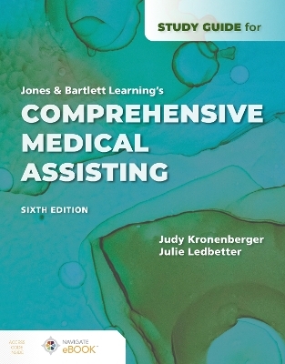 Study Guide for Jones  &  Bartlett Learning's Comprehensive Medical Assisting - Judy Kronenberger, Julie Ledbetter