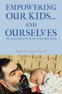 Empowering Our Kids...And Ourselves - Richard Paul Hinkle