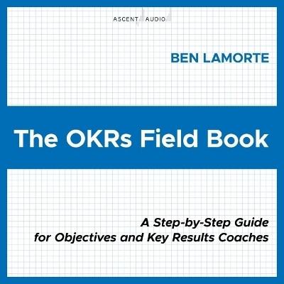 The Okrs Field Book - Ben Lamorte